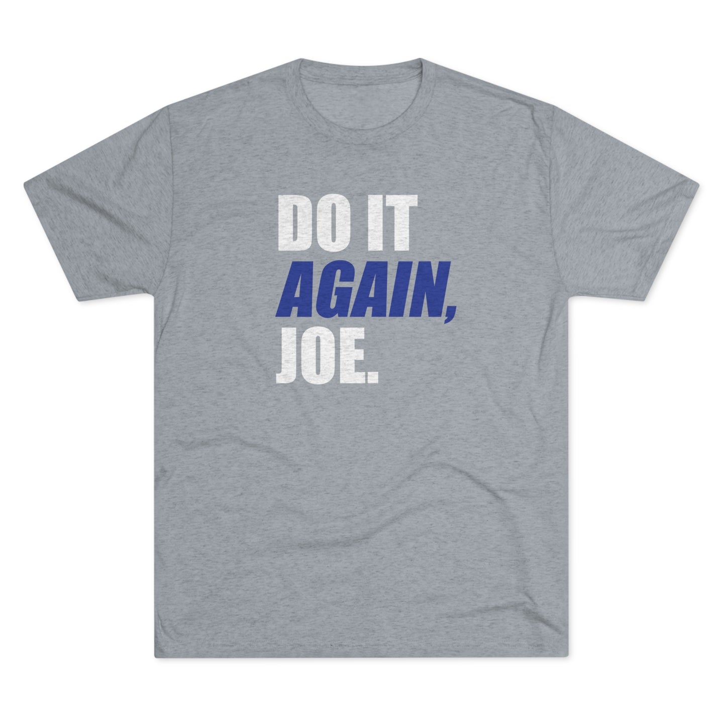 DO IT AGAIN, JOE